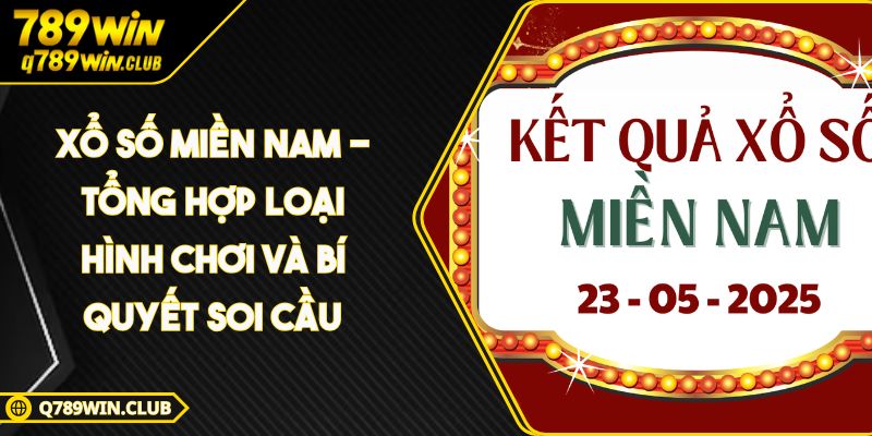 Xổ Số Miền Nam – Tổng Hợp Loại Hình Chơi Và Bí Quyết Soi Cầu
